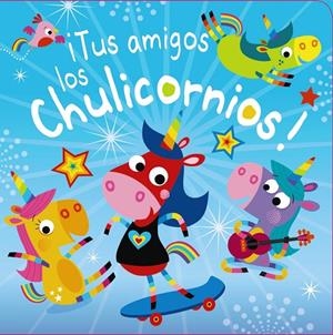 ¡TUS AMIGOS LOS CHULICORNIOS! | 9788469627181 | Galatea Llibres | Librería online de Reus, Tarragona | Comprar libros en catalán y castellano online