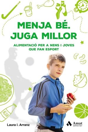 MENJA BÉ. JUGA MILLOR | 9788417208677 | ARRANZ IGLESIAS, LAURA ISABEL | Galatea Llibres | Llibreria online de Reus, Tarragona | Comprar llibres en català i castellà online
