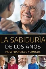 LA SABIDURIA DE LOS AÑOS | 9788427143487 | PAPA FRANCISCO | Galatea Llibres | Llibreria online de Reus, Tarragona | Comprar llibres en català i castellà online