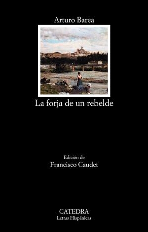 LA FORJA DE UN REBELDE | 9788437640518 | BAREA, ARTURO | Galatea Llibres | Llibreria online de Reus, Tarragona | Comprar llibres en català i castellà online