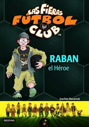 RABAN EL HEROS. FIERAS DEL FUTBOL 6 | 9788408060758 | MASANNEK, JOACHIM | Galatea Llibres | Librería online de Reus, Tarragona | Comprar libros en catalán y castellano online