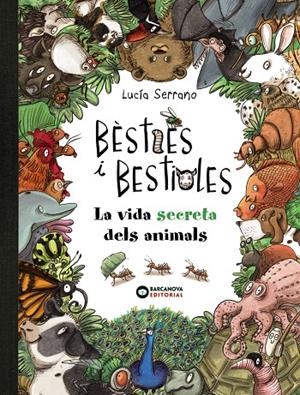 BÈSTIES I BESTIOLES, LA VIDA SECRETA DELS ANIMALS | 9788448947675 | SERRANO, LUCÍA | Galatea Llibres | Llibreria online de Reus, Tarragona | Comprar llibres en català i castellà online