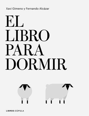 EL LIBRO PARA DORMIR | 9788448026295 | GIMENO RONDA, XAVIER/ALCÁZAR ZAMBRANO, FERNANDO | Galatea Llibres | Llibreria online de Reus, Tarragona | Comprar llibres en català i castellà online