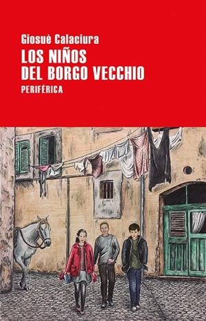 LOS NIÑOS DEL BORGO VECCHIO | 9788416291946 | CALACIURA, GIOSUÈ | Galatea Llibres | Librería online de Reus, Tarragona | Comprar libros en catalán y castellano online