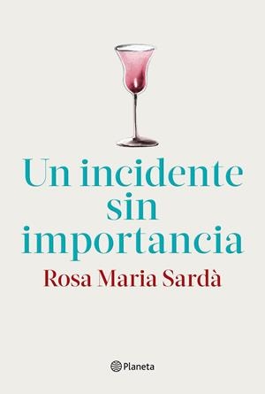 UN INCIDENTE SIN IMPORTANCIA | 9788408217268 | SARDÀ, ROSA M. | Galatea Llibres | Llibreria online de Reus, Tarragona | Comprar llibres en català i castellà online