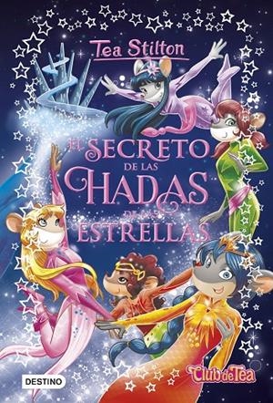 EL SECRETO DE LAS HADAS DE LAS ESTRELLAS. TEA STILTON 7 | 9788408194514 | Galatea Llibres | Librería online de Reus, Tarragona | Comprar libros en catalán y castellano online