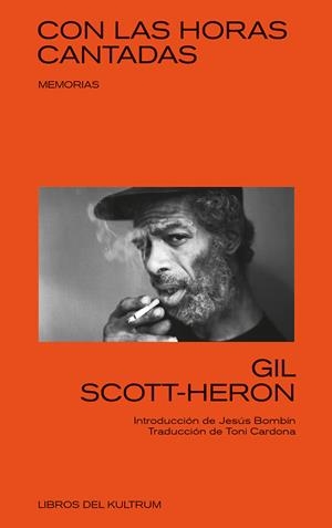 CON LAS HORAS CANTADAS | 9788494938368 | SCOTT-HERON, GIL | Galatea Llibres | Llibreria online de Reus, Tarragona | Comprar llibres en català i castellà online