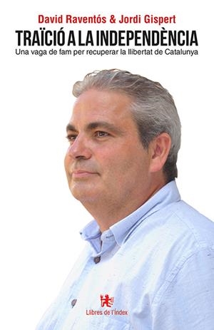 TRAÏCIÓ A LA INDEPENDÈNCIA | 9788412011654 | RAVENTÓS, DAVD/GISPERT GIRON, JORDI | Galatea Llibres | Llibreria online de Reus, Tarragona | Comprar llibres en català i castellà online