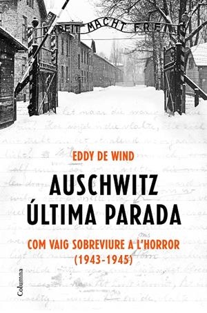 AUSCHWITZ: ÚLTIMA PARADA | 9788466425872 | EDDY DE WIND | Galatea Llibres | Llibreria online de Reus, Tarragona | Comprar llibres en català i castellà online