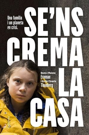 SE'NS CREMA LA CASA | 9788466425902 | THUNBERG GRETA / ERNMAN MALENA / ERNMAN BEATA / THUNBERG SVANTE | Galatea Llibres | Llibreria online de Reus, Tarragona | Comprar llibres en català i castellà online