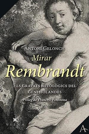 MIRAR REMBRANDT | 9788417998134 | GELONCH, ANTONI | Galatea Llibres | Llibreria online de Reus, Tarragona | Comprar llibres en català i castellà online