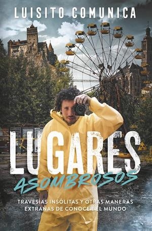 LUGARES ASOMBROSOS | 9788420452876 | VILLAR, LUIS. (LUISITO COMUNICA) | Galatea Llibres | Librería online de Reus, Tarragona | Comprar libros en catalán y castellano online
