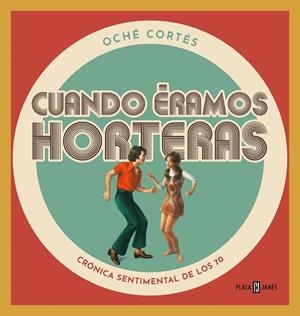 CUANDO ÉRAMOS HORTERAS | 9788401024177 | CORTÉS, OCHÉ | Galatea Llibres | Llibreria online de Reus, Tarragona | Comprar llibres en català i castellà online