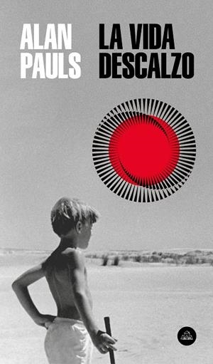 LA VIDA DESCALZO | 9788439736561 | PAULS, ALAN | Galatea Llibres | Llibreria online de Reus, Tarragona | Comprar llibres en català i castellà online