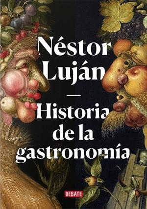 HISTORIA DE LA GASTRONOMÍA | 9788417636487 | LUJÁN, NÉSTOR | Galatea Llibres | Llibreria online de Reus, Tarragona | Comprar llibres en català i castellà online