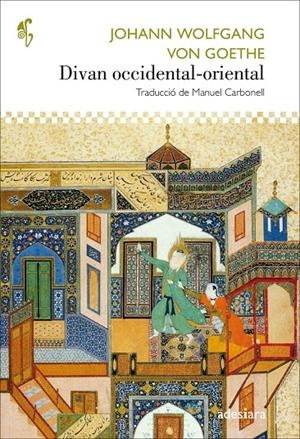 DIVAN OCCIDENTAL ORIENTAL | 9788416948390 | GOETHE, JOHANN WOLFGANG VON | Galatea Llibres | Llibreria online de Reus, Tarragona | Comprar llibres en català i castellà online