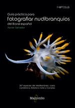 GUIA PRACTICA PARA FOTOGRAFIAR NUDIBRANQUIOS DEL LITORAL ESPAÑOL | 9788426727565 | SALVADOR, XAVIER | Galatea Llibres | Llibreria online de Reus, Tarragona | Comprar llibres en català i castellà online