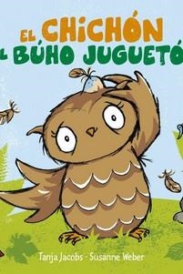 EL CHICHÓN DEL BÚHO JUGUETÓN | 9788417080662 | WEBER, SUSANNE | Galatea Llibres | Llibreria online de Reus, Tarragona | Comprar llibres en català i castellà online