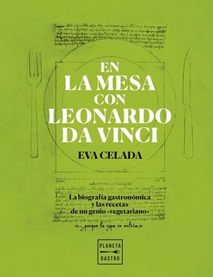 EN LA MESA CON LEONARDO DA VINCI | 9788408216650 | CELADA, EVA | Galatea Llibres | Librería online de Reus, Tarragona | Comprar libros en catalán y castellano online