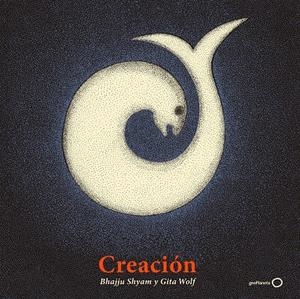 CREACIÓN | 9788408214014 | SHYAM, BHAJJU/WOLF, GITA | Galatea Llibres | Llibreria online de Reus, Tarragona | Comprar llibres en català i castellà online