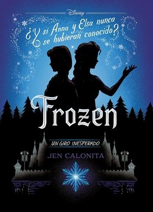 FROZEN. UN GIRO INESPERADO | 9788499519401 | Galatea Llibres | Llibreria online de Reus, Tarragona | Comprar llibres en català i castellà online