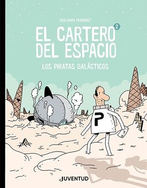 EL CARTERO DEL ESPACIO 2 | 9788426146243 | PERREAULT, GUILLAUME | Galatea Llibres | Llibreria online de Reus, Tarragona | Comprar llibres en català i castellà online