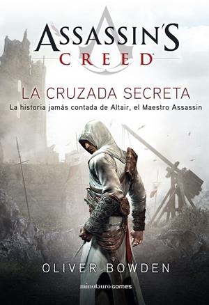 ASSASSIN'S CREED. THE SECRET CRUSADE | 9788445007792 | BOWDEN, OLIVER | Galatea Llibres | Llibreria online de Reus, Tarragona | Comprar llibres en català i castellà online