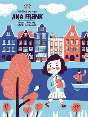 PEPITAS DE ORO. ANA FRANK | 9788448853914 | BUSTOS, MIGUEL / DOMÍNGUEZ DOMÍNGUEZ, DAVID | Galatea Llibres | Librería online de Reus, Tarragona | Comprar libros en catalán y castellano online