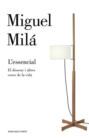 L'ESSENCIAL | 9788417444037 | MILÁ, MIGUEL | Galatea Llibres | Llibreria online de Reus, Tarragona | Comprar llibres en català i castellà online