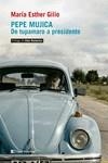 PEPE MUJICA | 9788412099218 | GILIO, MARÍA ESTHER | Galatea Llibres | Librería online de Reus, Tarragona | Comprar libros en catalán y castellano online