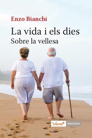 LA VIDA I ELS DIES | 9788491362425 | BIANCHI, ENZO | Galatea Llibres | Llibreria online de Reus, Tarragona | Comprar llibres en català i castellà online