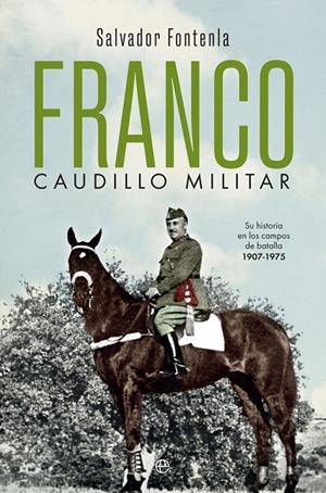 FRANCO, CAUDILLO MILITAR | 9788491647058 | FONTENLA, SALVADOR | Galatea Llibres | Llibreria online de Reus, Tarragona | Comprar llibres en català i castellà online