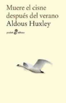 MUERE EL CISNE DESPUES DEL VERANO | 9788435021906 | HUXLEY, ALDOUS | Galatea Llibres | Llibreria online de Reus, Tarragona | Comprar llibres en català i castellà online