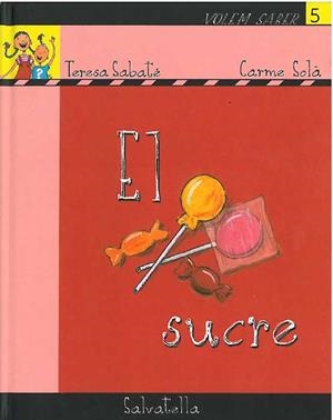 VOLEM SABER 5, EL SUCRE | 9788484123132 | SOLA, CARME | Galatea Llibres | Librería online de Reus, Tarragona | Comprar libros en catalán y castellano online
