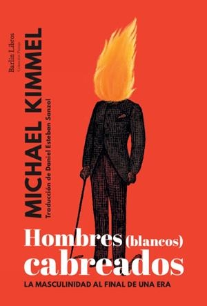 HOMBRES (BLANCOS) CABREADOS | 9788412022841 | KIMMEL, MICHAEL | Galatea Llibres | Llibreria online de Reus, Tarragona | Comprar llibres en català i castellà online