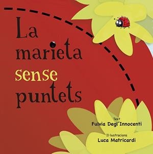 LA MARIETA SENSE PUNTETS | 9788491452881 | DEGL'INNOCENTI, FULVIA | Galatea Llibres | Librería online de Reus, Tarragona | Comprar libros en catalán y castellano online