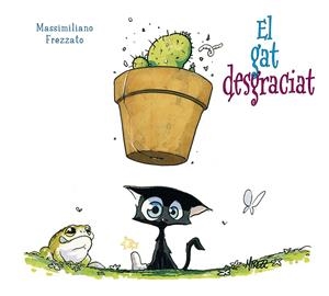 EL GAT DESGRACIAT | 9788491453185 | FREZZATO, MASSIMILIANO | Galatea Llibres | Librería online de Reus, Tarragona | Comprar libros en catalán y castellano online