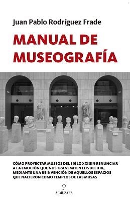 MANUAL DE MUSEOGRAFÍA | 9788417558888 | RODRÍGUEZ FRADE, JUAN PABLO | Galatea Llibres | Librería online de Reus, Tarragona | Comprar libros en catalán y castellano online