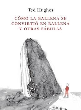 CÓMO LA BALLENA SE CONVIRTIÓ EN BALLENA Y OTRAS FÁBULAS | 9788494796616 | HUGHES, TED | Galatea Llibres | Llibreria online de Reus, Tarragona | Comprar llibres en català i castellà online