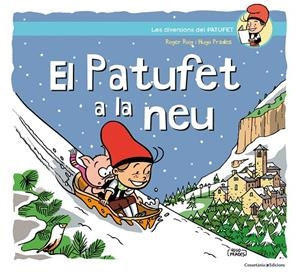 EL PATUFET A LA NEU | 9788490348918 | ROIG, ROGER; PRADES, HUGO | Galatea Llibres | Llibreria online de Reus, Tarragona | Comprar llibres en català i castellà online