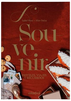 SOUVENIR. PASTELES, VIAJES Y RECUERDOS | 9788494867361 | PÉREZ SARDIÑA, ISABEL | Galatea Llibres | Librería online de Reus, Tarragona | Comprar libros en catalán y castellano online