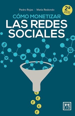 CÓMO MONETIZAR LAS REDES SOCIALES | 9788417880200 | ROJAS AGUADO, PEDRO / REDONDO RODRÍGUEZ, MARÍA | Galatea Llibres | Llibreria online de Reus, Tarragona | Comprar llibres en català i castellà online