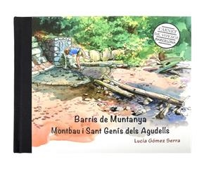 BARCELONA CARNET DE VOYAGE. BARRIS DE MUNTANYA. MONTBAU I SANT GENÍS DELS AGUDELLS | 9788491562375 | GÓMEZ SERRA, LUCÍA | Galatea Llibres | Librería online de Reus, Tarragona | Comprar libros en catalán y castellano online