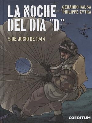 LA NOCHE DEL DÍA D | 9788494717796 | BALSA, GERARDO /  ZYTKA, PHILIPPE | Galatea Llibres | Llibreria online de Reus, Tarragona | Comprar llibres en català i castellà online