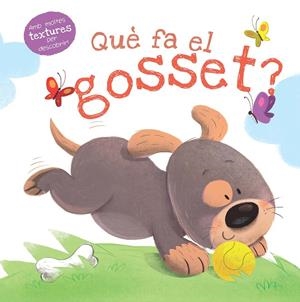 QUÈ FA EL GOSSET? | 9788491679356 | AA.VV | Galatea Llibres | Llibreria online de Reus, Tarragona | Comprar llibres en català i castellà online