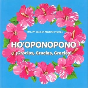 HO'OPONOPONO ¡GRACIAS,GRACIAS,GRACIAS! | 9788409132942 | MARTINEZ TOMAS, MARIA CARMEN | Galatea Llibres | Librería online de Reus, Tarragona | Comprar libros en catalán y castellano online