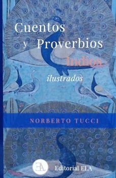 CUENTOS Y PROVERBIOS INDIOS ILUSTRADOS | 9788499502106 | TUCCI ROMERO, NORBERTO | Galatea Llibres | Llibreria online de Reus, Tarragona | Comprar llibres en català i castellà online