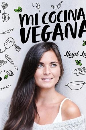 MI COCINA VEGANA | 9788416407675 | LANG, LLOYD | Galatea Llibres | Llibreria online de Reus, Tarragona | Comprar llibres en català i castellà online