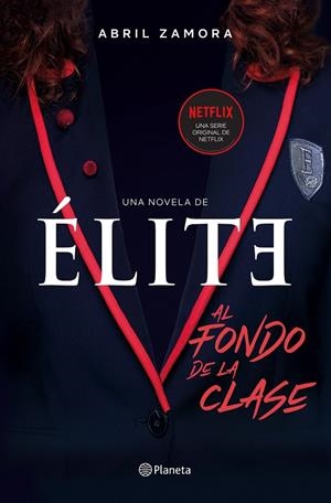 ÉLITE: AL FONDO DE LA CLASE | 9788408214366 | ZAMORA, ABRIL | Galatea Llibres | Llibreria online de Reus, Tarragona | Comprar llibres en català i castellà online