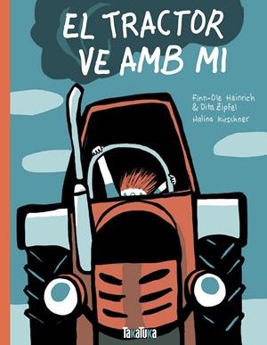 EL TRACTOR VE AMB MI | 9788417383527 | HEINRICH, FINN-OLE/ZIPFEL, DITA | Galatea Llibres | Llibreria online de Reus, Tarragona | Comprar llibres en català i castellà online